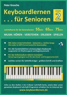 Keyboardlernen für Senioren (Stufe 2): Konzipiert für die Generationen: 55plus - 65plus - 75plus - Peter Grosche - cover