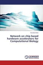 Network on Chip Based Hardware Accelerators for Computational Biology
