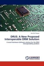 Drus: A New Proposed Interoperable Drm Solution