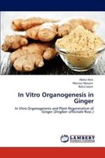 In Vitro Organogenesis in Ginger
