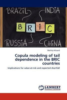 Copula modeling of tail dependence in the BRIC countries - Mathijs Hitzerd - cover