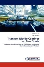 Titanium Nitride Coatings on Tool Steels