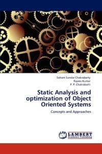 Static Analysis and optimization of Object Oriented Systems - Soham Sundar Chakraborty,Rajeev Kumar,P P Chakrabarti - cover