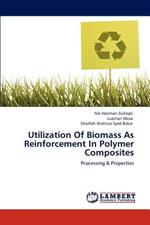 Utilization Of Biomass As Reinforcement In Polymer Composites