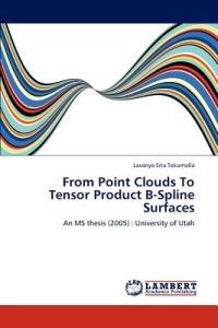 From Point Clouds to Tensor Product B-Spline Surfaces - Lavanya Sita Tekumalla - cover