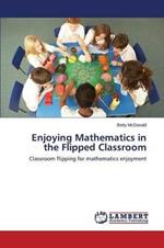 Enjoying Mathematics in the Flipped Classroom