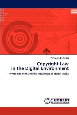 Copyright Law in the Digital Environment - Primavera De Filippi - cover
