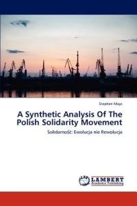 A Synthetic Analysis Of The Polish Solidarity Movement - Stephen Mays - cover