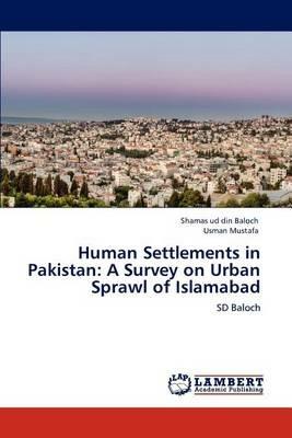 Human Settlements in Pakistan: A Survey on Urban Sprawl of Islamabad - Shamas Ud Din Baloch,Usman Mustafa - cover