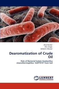 Dearomatization of Crude Oil - Arun Kumar,Singh,Ashok K Munjal - cover