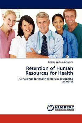 Retention of Human Resources for Health - George William Lutwama - cover