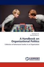 A Handbook on Organizational Politics