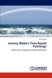 Jeremy Blake's Time-Based Paintings - Sonja Teine - cover