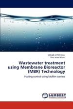 Wastewater treatment using Membrane Bioreactor (MBR) Technology