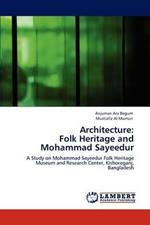 Architecture: Folk Heritage and Mohammad Sayeedur