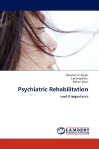 Psychiatric Rehabilitation - Ripudaman Singh,Sandeep Kaur,Arihant Kaur - cover