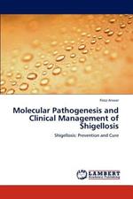 Molecular Pathogenesis and Clinical Management of Shigellosis