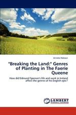 Breaking the Land: Genres of Planting in The Faerie Queene