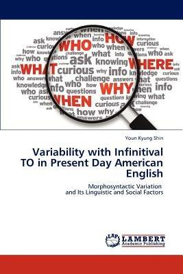 Variability with Infinitival TO in Present Day American English - Youn Kyung Shin - cover