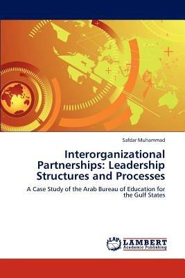 Interorganizational Partnerships: Leadership Structures and Processes - Safdar Muhammad - cover