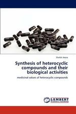 Synthesis of heterocyclic compounds and their biological activities