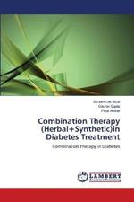 Combination Therapy (Herbal+Synthetic)in Diabetes Treatment