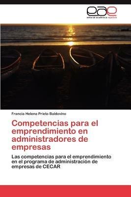 Competencias Para El Emprendimiento En Administradores de Empresas - Francia Helena Prieto Baldovino - cover