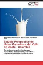 Estudio Prospectivo de Hatos Ganaderos del Valle de Ubate - Colombia