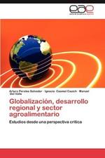 Globalizacion, Desarrollo Regional y Sector Agroalimentario