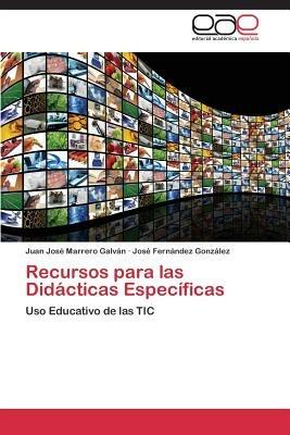 Recursos Para Las Didacticas Especificas - Marrero Galvan Juan Jose,Fernandez Gonzalez Jose - cover