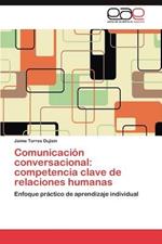 Comunicacion Conversacional: Competencia Clave de Relaciones Humanas