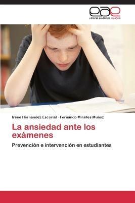 La Ansiedad Ante Los Examenes - Hernandez Escorial Irene,Miralles Munoz Fernando - cover