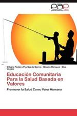 Educacion Comunitaria Para La Salud Basada En Valores