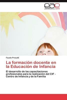 La Formacion Docente En La Educacion de Infancia - Fausto Presutti - cover