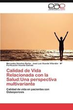 Calidad de Vida Relacionada Con La Salud: Una Perspectiva Multivariante