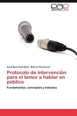 Protocolo de Intervencion Para El Temor a Hablar En Publico - Anne Marie Kalil Nieto,M Nica Pieschacon,Monica Pieschacon - cover