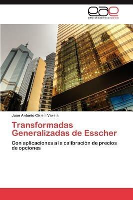 Transformadas Generalizadas de Esscher - Juan Antonio Cirielli Varela - cover