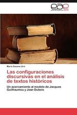 Las Configuraciones Discursivas En El Analisis de Textos Historicos