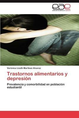 Trastornos Alimentarios y Depresion - Ver Nica Lizeth Mart Nez Alvarez,Veronica Lizeth Martinez Alvarez - cover