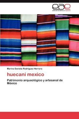 Huecani Mexico - Marina Daniela Rodr Guez Herrera,Marina Daniela Rodriguez Herrera - cover