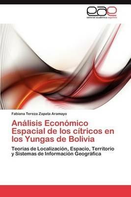 Analisis Economico Espacial de Los Citricos En Los Yungas de Bolivia - Fabiana Tereza Zapata Aramayo - cover
