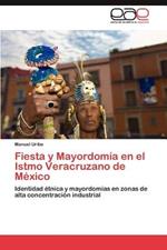Fiesta y Mayordomia En El Istmo Veracruzano de Mexico