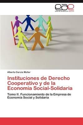 Instituciones de Derecho Cooperativo y de La Economia Social-Solidaria - Alberto Garc a M Ller,Alberto Garcia Muller - cover