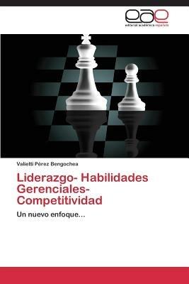Liderazgo- Habilidades Gerenciales- Competitividad - Perez Bengochea Valietti - cover