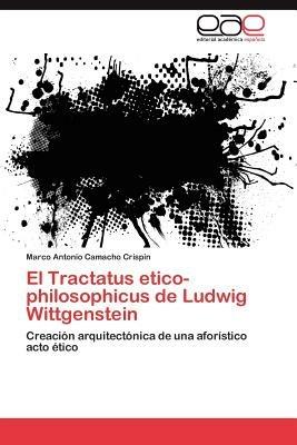 El Tractatus Etico-Philosophicus de Ludwig Wittgenstein - Marco Antonio Camacho Crisp N - cover