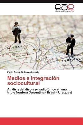 Medios E Integracion Sociocultural - Fabio Andr Guterres Ludwig - cover