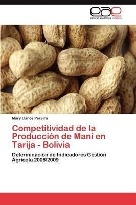 Competitividad de La Produccion de Mani En Tarija - Bolivia - Mary Llanos Pereira - cover