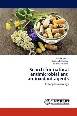 Search for Natural Antimicrobial and Antioxidant Agents - Mital Kaneria,Kalpna Rakholiya,Sumitra Chanda - cover