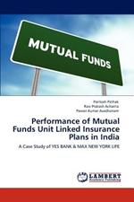 Performance of Mutual Funds Unit Linked Insurance Plans in India