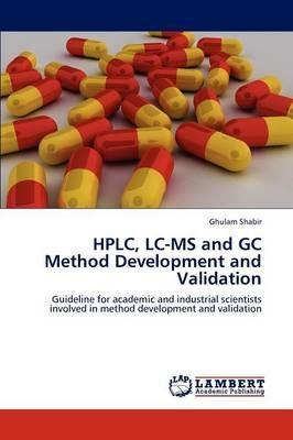 HPLC, LC-MS and GC Method Development and Validation - Ghulam Shabir - cover